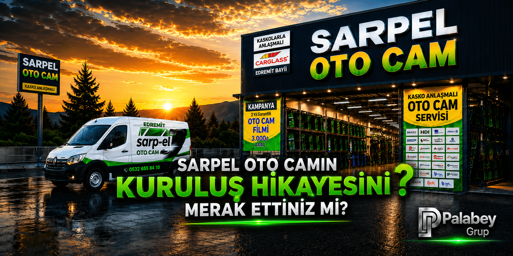 Sarpel Oto Cam’ın Kuruluş Hikayesini Merak Ettiniz mi?
